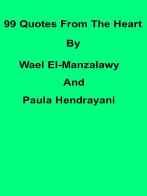 cover image of 99 Quotes From the Heart by Wael El-Manzalawy and Paula Hendrayani